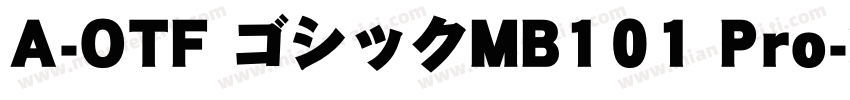 A-OTF ゴシックMB101 Pro字体转换